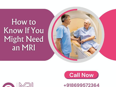How to Know If You Might Need an MRI