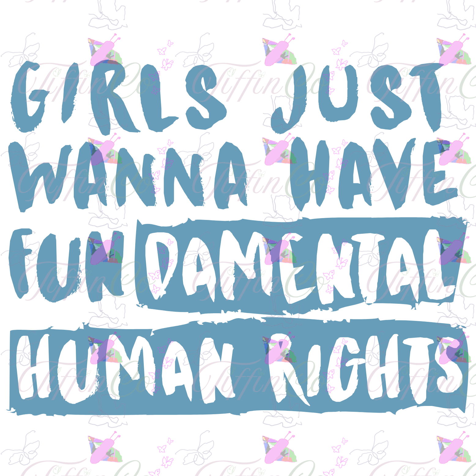 T-Shirt - Girls Just Wanna Have Fundamental Human Rights