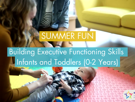 Summer Fun to Support Executive Functioning Skills in Infants and Toddlers (0-2 Years)
