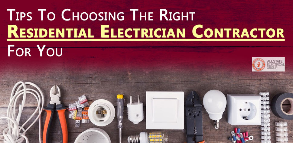Tips to Choosing the Right Residential Electrician Contractor for You