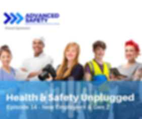 Advanced Safety, Health & Safety, E learning, Safety Training, Health and Safety Best Practice, Health and Safety Unplugged, Safety Podcast, Safety Information