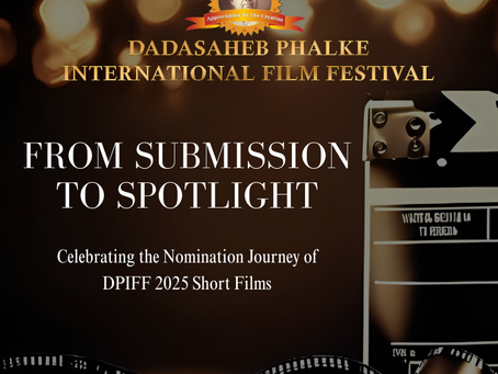 From Submission to Spotlight: The Journey of DPIFF’s Short Film Nomination Process