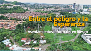 Entre el peligro y la Esperanza: Asentamientos Informales en riesgo