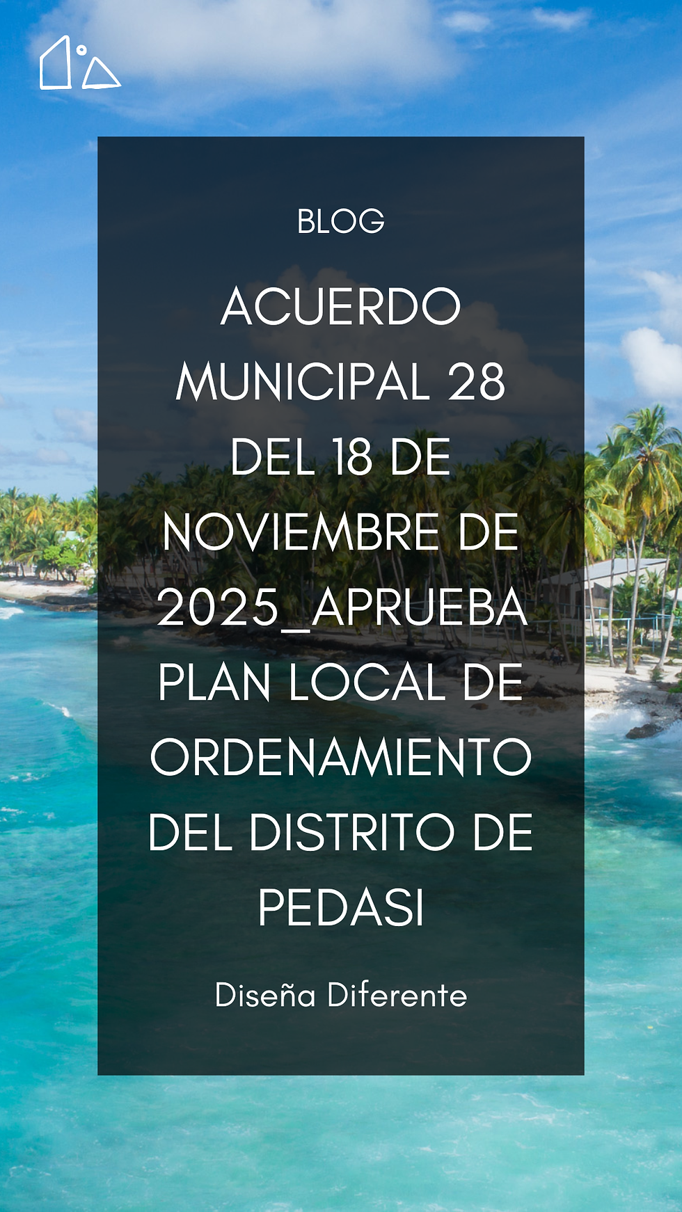 ACUERDO MUNICIPAL N.º 28 DE PEDASÍ (PLOT 2025) Por la cual se aprueba el Plan Local de Ordenamiento Territorial del Distrito de Pedasí (PLOT)