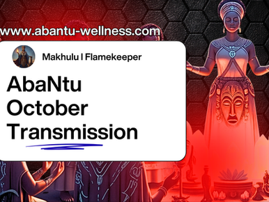 ABANTU October TRANSMISSION l Purification of Your LINEAGE