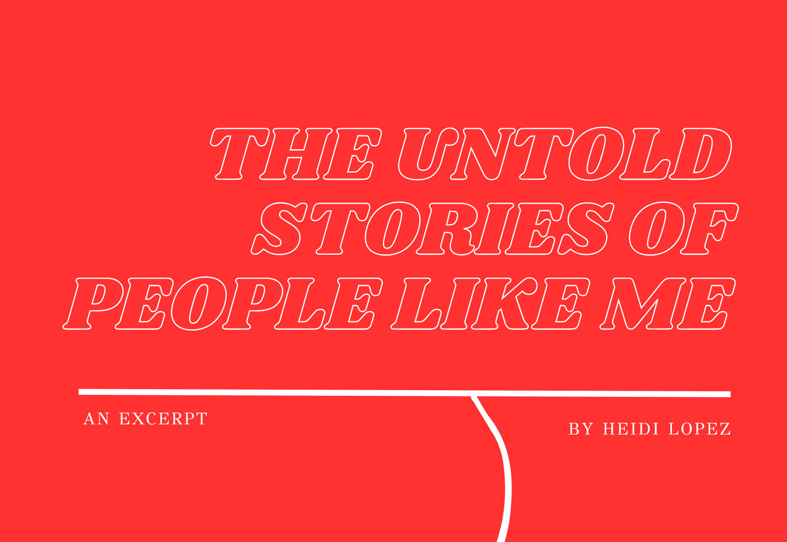 “The Untold Stories of People Like Me"