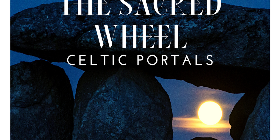 The Sacred Wheel ~ Celtic Portals
