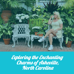 Exploring the Enchanting Charms of Asheville, North Carolina