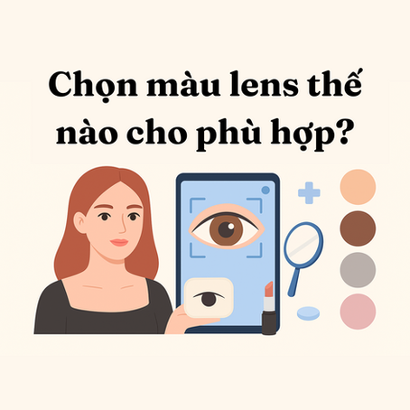 Chọn màu lens như thế nào cho phù hợp?