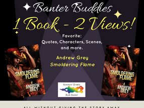 BANTER BUDDIES: A Dual View of Andrew Grey's 'Smoldering Flame'
