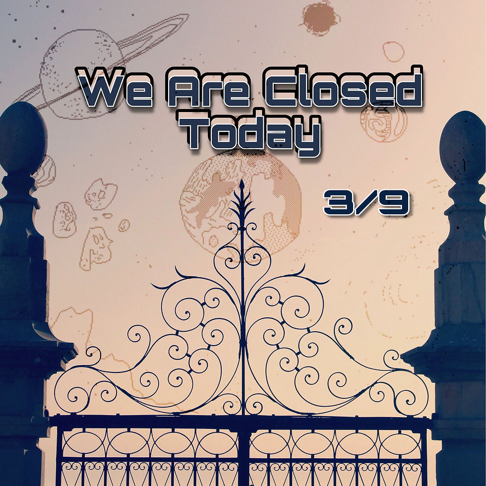 We are closed today