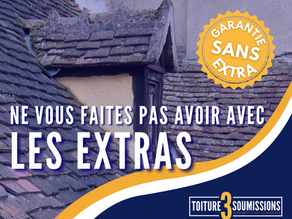 3 Conseils pour éviter les «Extras» lors de la rénovation de votre toiture au Québec.