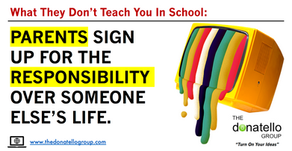 Parents sign up to be responsible for someone else's life. Encouragement for parents.