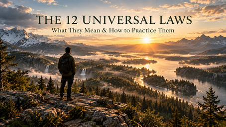 The 12 Universal Laws Explained: What They Mean & How to Practice Them