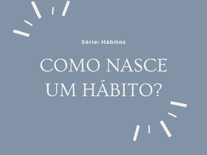 Como nasce um hábito?