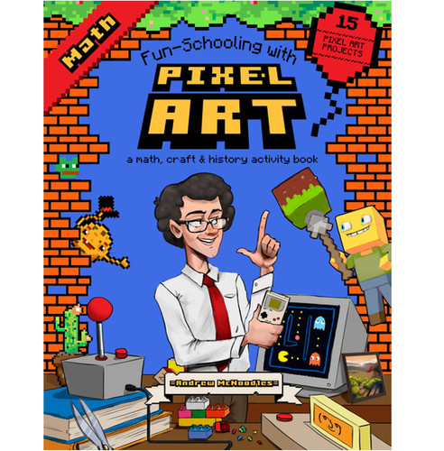 15 Projects - Fun-Schooling With Pixel Art - A Math, Craft