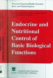 Endocrine and Nutritional Control of basic Biological Functions