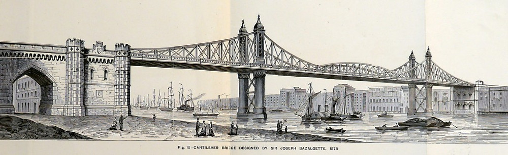 Tower Bridge as it Might Have Been - Design for a cantilever bridge by Sir Joseph Bazalgette 1878