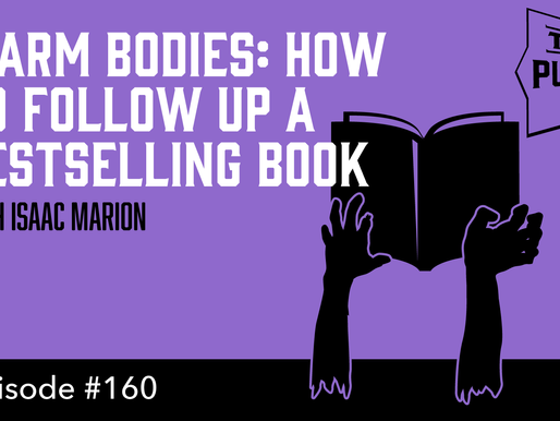 SPS-160: Warm Bodies: How to Follow Up a Bestselling Book – with Isaac Marion