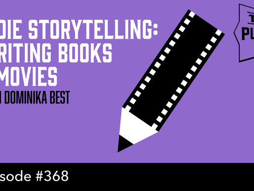 SPS-368: Indie Storytelling: Writing Books & Movies – with Dominika Best