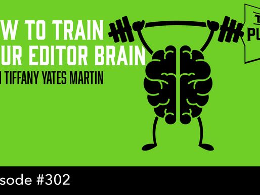 SPS-302: How to Train Your Editor Brain – with Tiffany Yates Martin