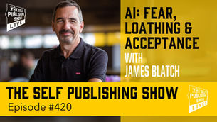 SPS-420: AI: Fear, Loathing and Acceptance with James Blatch