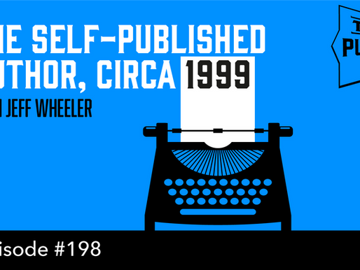 SPS-198: The Self-Published Author, circa 1999 – with Jeff Wheeler