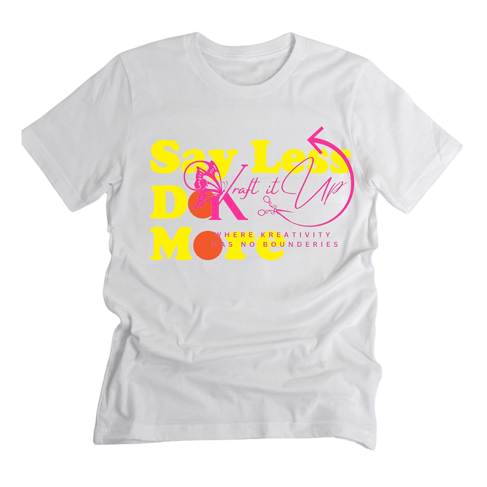 Thumbnail: Say Less Do More Shirt