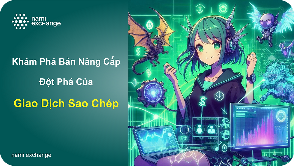 Giao Dịch Sao Chép Nami Exchange qtcrypto