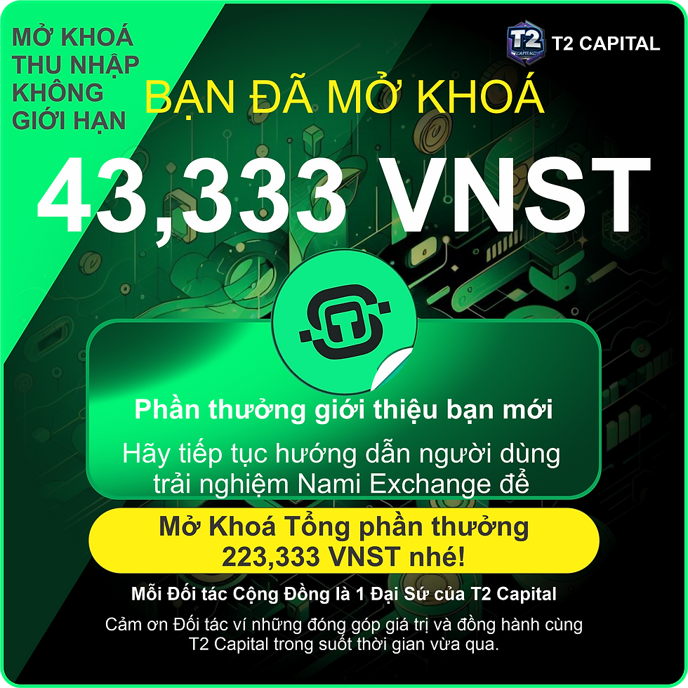 Nhận Ngay 218,333 VNST Khi Giới Thiệu Bạn Bè Tại Nami Exchange Cùng T2 Capital qtcrypto