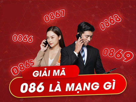 Đầu số 086 mang ý nghĩa gì? Vì sao lại có đầu số 086 