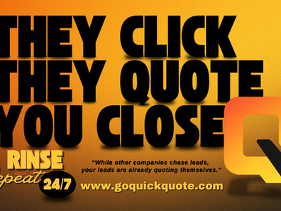 They Click, They Quote, You Close. Rinse and Repeat 24/7. Quickquote