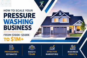 Pressure washing business growth graphic showing how contractors scale from a $100K to $500K pressure washing company into a $1M exterior cleaning business through systems, marketing, and team development.