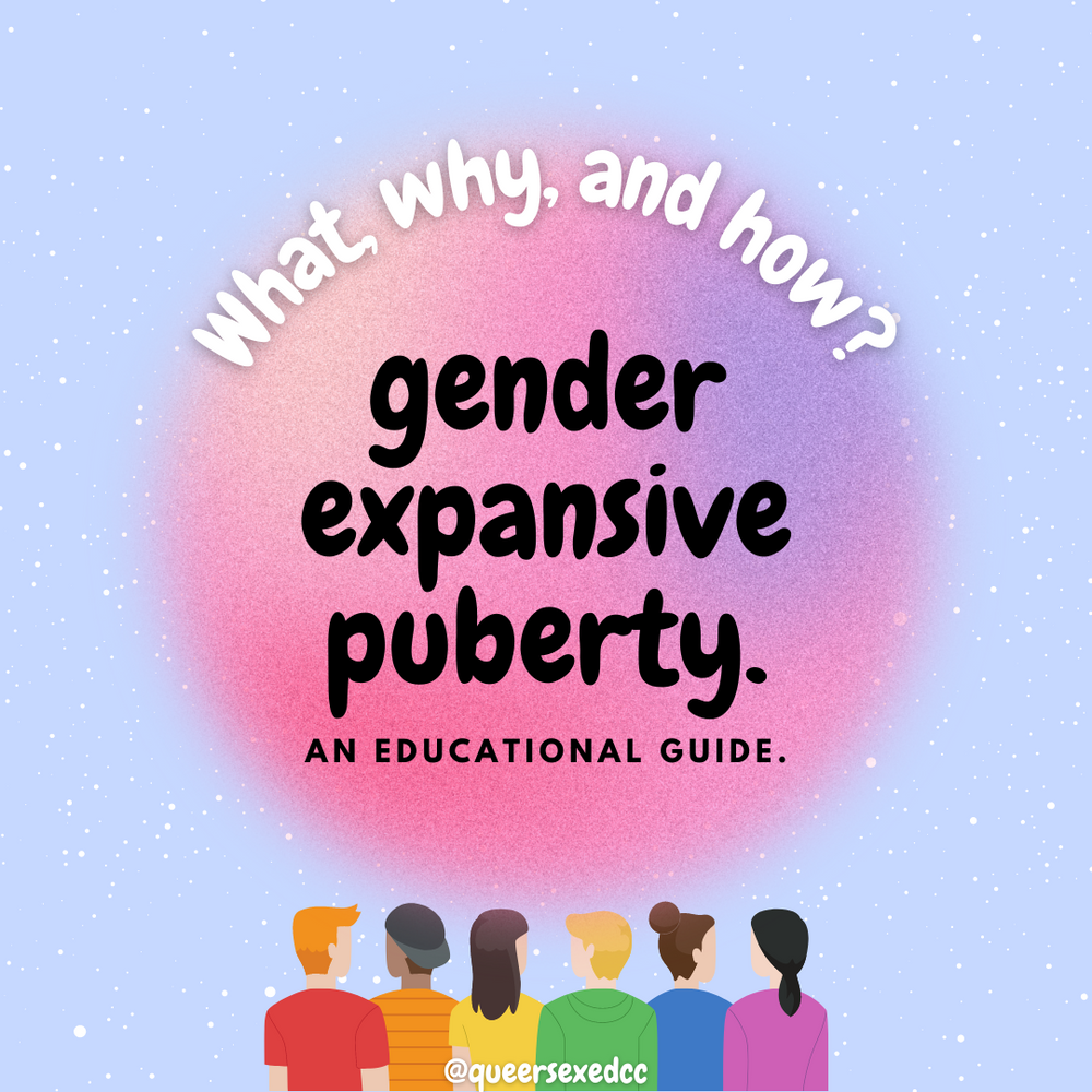 Gender Expansive Puberty an Educational Guide