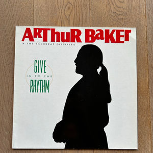 Arthur Baker / Give into the Rhythm