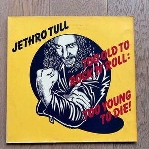 Jethro Tull / Too Old To Rock ´N´Roll: Too Young To Die!