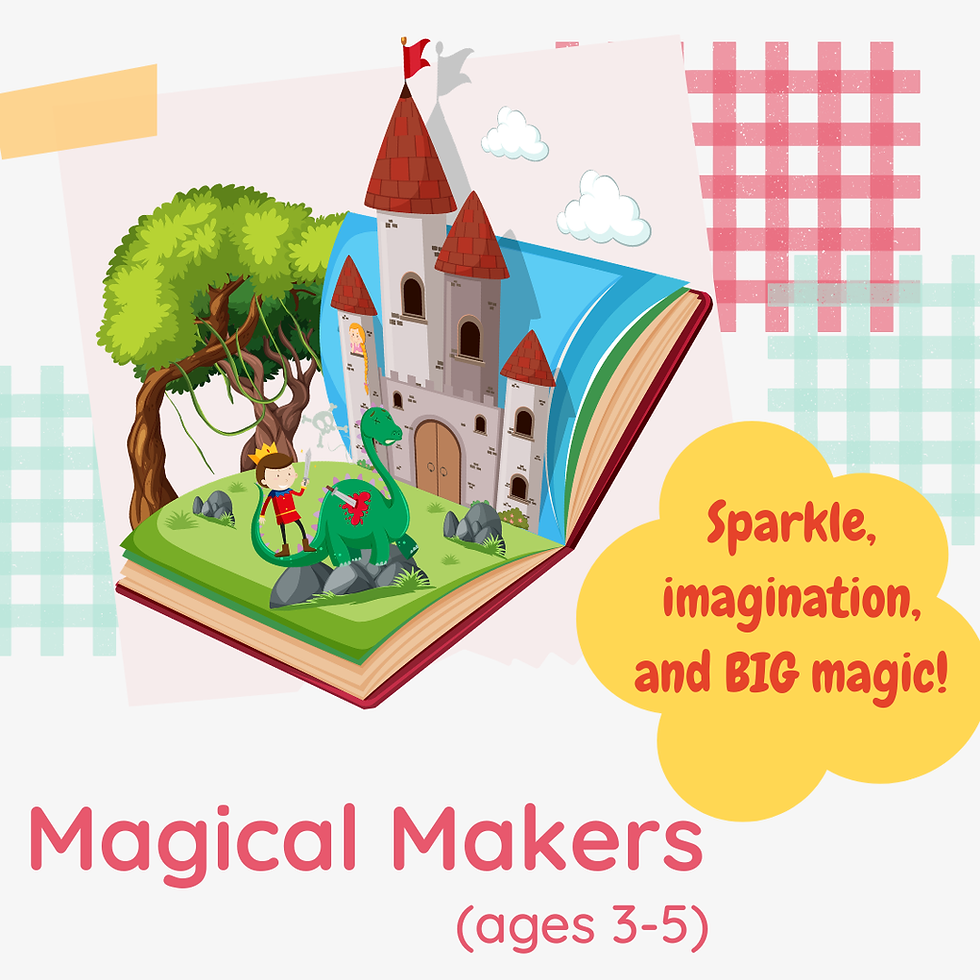 Magical Makers (Ages 3–5)