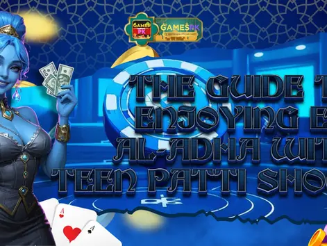The Guide to Enjoying Eid al-Adha with Teen Patti Show 