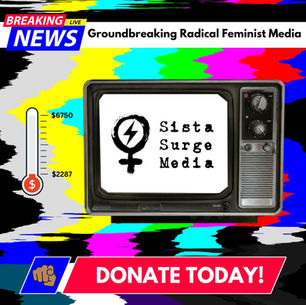 Radical Feminist Media Outlets: Sister Surge Media