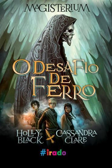 Leitura fantasiosa –(Magisterium) –O desafio de ferro (Livro 1) ‘ HOLLY BLACK FEAT. CASSANDRA CLARE’
