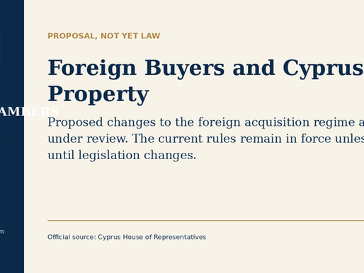 Foreign Buyers and Cyprus Property legal update by Cyprus Law Chambers