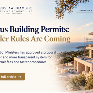 Cyprus building permits reform and property development guidance by Cyprus Law Chambers
