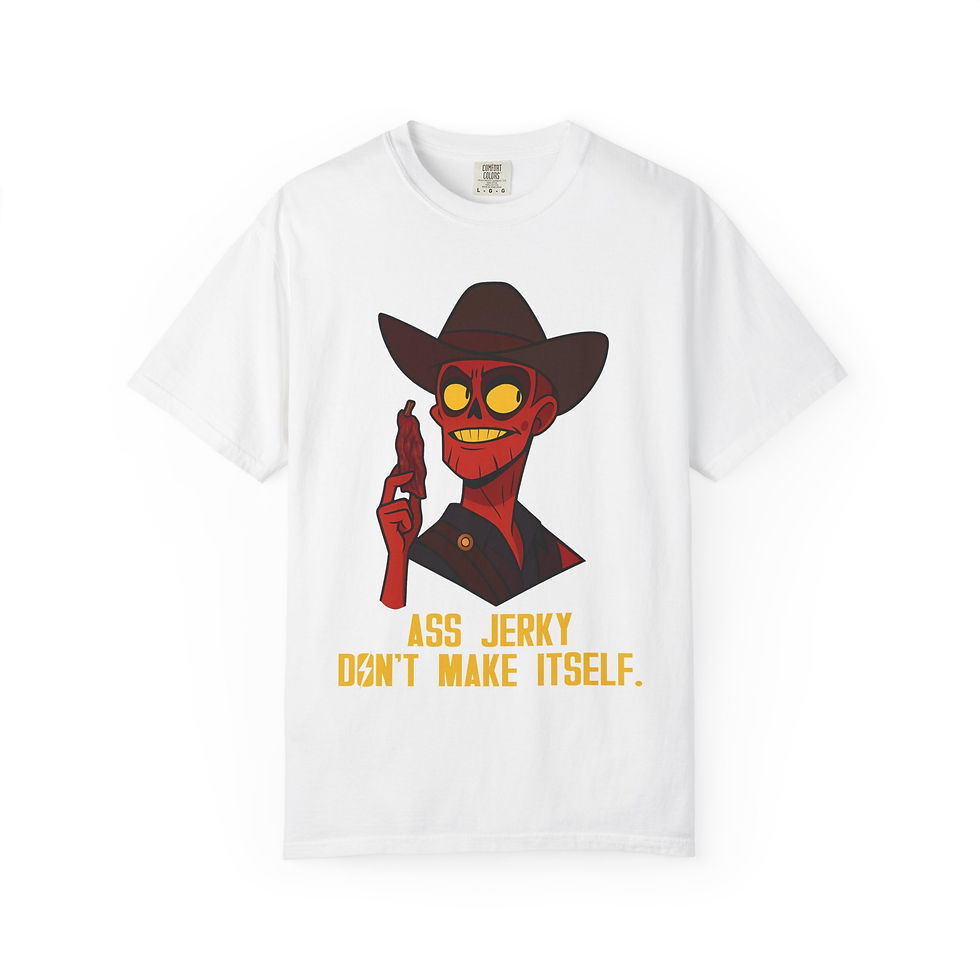Thumbnail: Ghoulish Ass Jerky Don't Make Itself T-Shirt