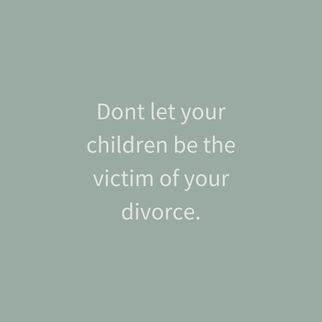 Don't let your children be the victim of your divorce