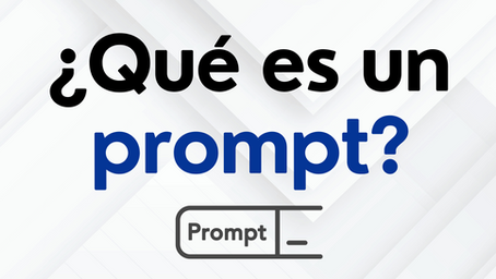 ¿Qué es un prompt? 