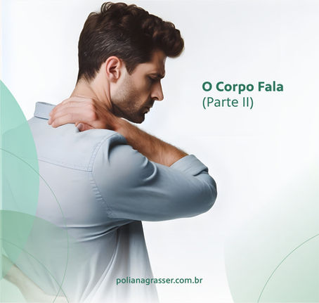 O Corpo Fala – Parte II