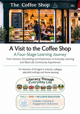 Cover of A Visit to the Coffee Shop – A Four-Stage Learning Journey by Rhyming Multisensory Stories. A welcoming coffee shop scene features a café counter, menu, cakes, drinks and customers, including a wheelchair user. The resource connects sensory storytelling, everyday literacy activities, and communication with real-life community experiences. Designed for learners of all ages in SEND and PMLD settings, it includes Learning & Engagement Outcomes.