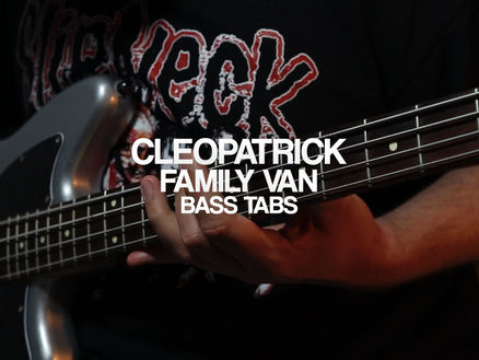 Cleopatrick - Family Van (Bass Tabs)