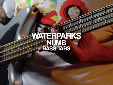 Waterparks - Numb (Bass Tabs)