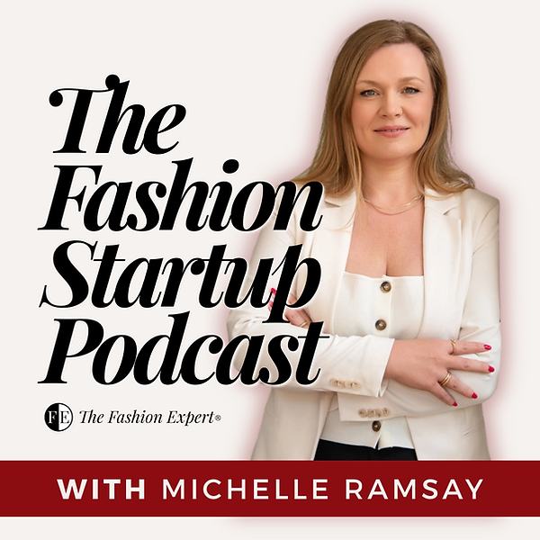 The Fashion Expert Michelle Ramsay presenting The Fashion Startup podcast for new fashion brand founders